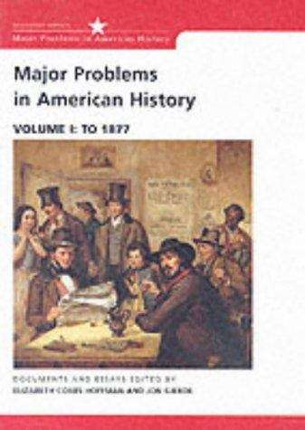 Book cover of Major Problems in American History, Volume I: To 1877