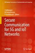 Secure Communication for 5G and IoT Networks (EAI/Springer Innovations in Communication and Computing)