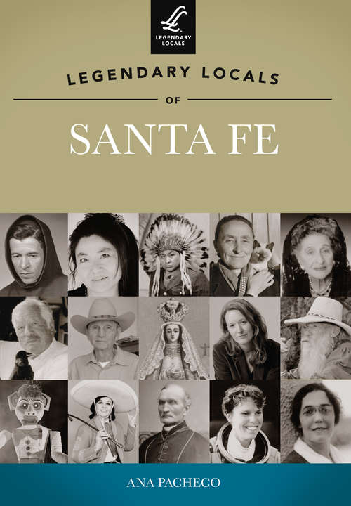 Book cover of Legendary Locals of Santa Fe