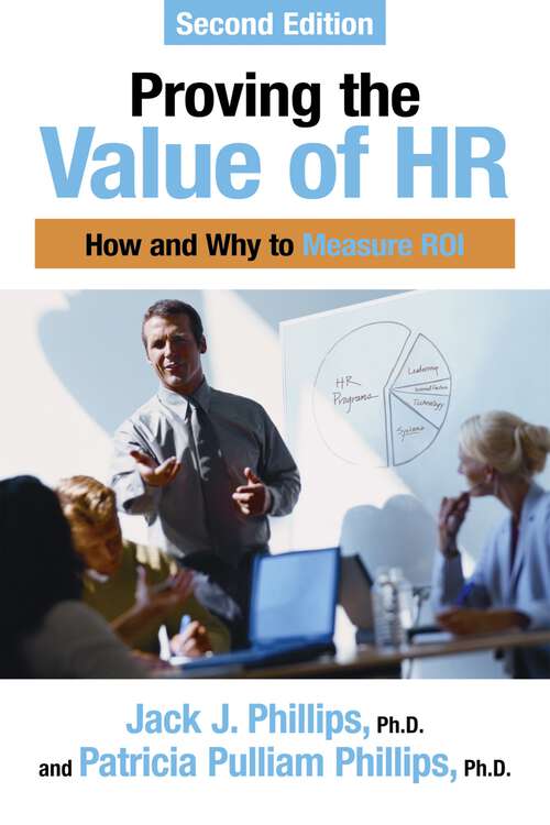 Book cover of Proving the Value of HR: How and Why to Measure ROI (2)