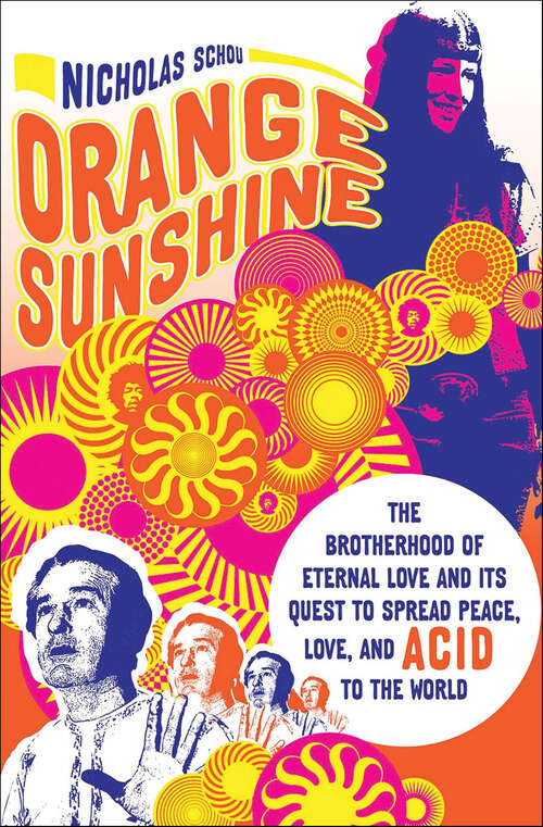Book cover of Orange Sunshine: The Brotherhood of Eternal Love and Its Quest to Spread Peace, Love, and Acid to the World