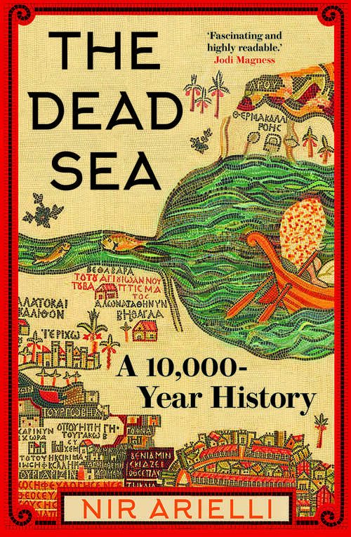 Book cover of The Dead Sea: A 10,000 Year History