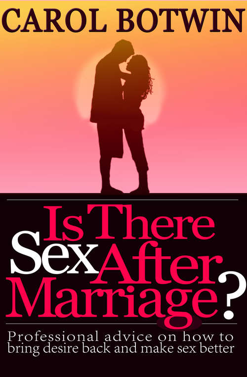 Book cover of Is There Sex After Marriage?: Professional Advice on How to Bring Desire Back and Make Sex Better