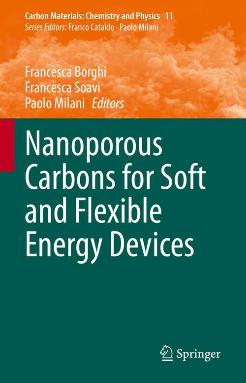 Nanoporous Carbons for Soft and Flexible Energy Devices (Carbon Materials: Chemistry and Physics #11)
