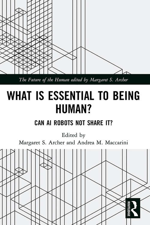 What is Essential to Being Human?: Can AI Robots Not Share It? (The Future of the Human)