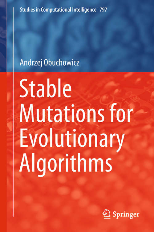 Book cover of Stable Mutations for Evolutionary Algorithms (Studies in Computational Intelligence #797)