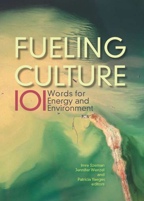 Book cover of Fueling Culture: 101 Words for Energy and Environment