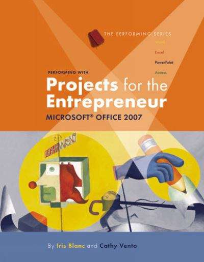 Book cover of Performing with Projects for the Entrepreneur: Microsoft® Office 2007