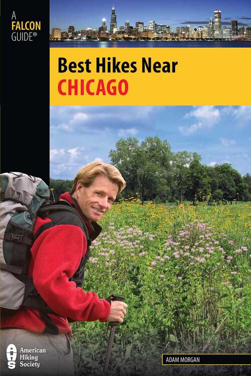 Book cover of Best Hikes Near Chicago (1st Edition) (Best Hikes Near Series)