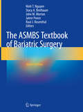 The ASMBS Textbook of Bariatric Surgery: Volume 1: Bariatric Surgery