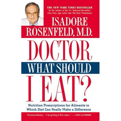 Book cover of Doctor, What Should I Eat?: Nutrition Prescriptions for Ailments in Which Diet Can Really Make a Difference