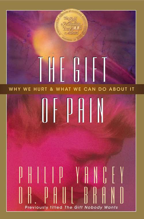 Book cover of The Gift of Pain: Why We Hurt and What We Can Do About It