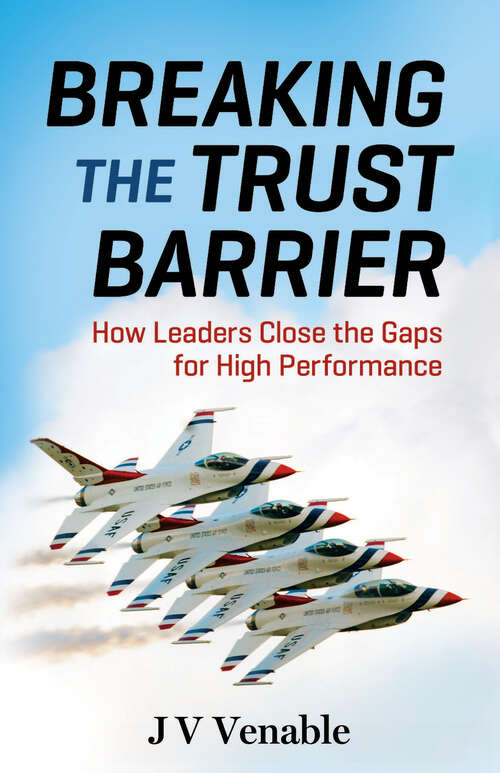 Book cover of Breaking the Trust Barrier: How Leaders Close the Gaps for High Performance (1)