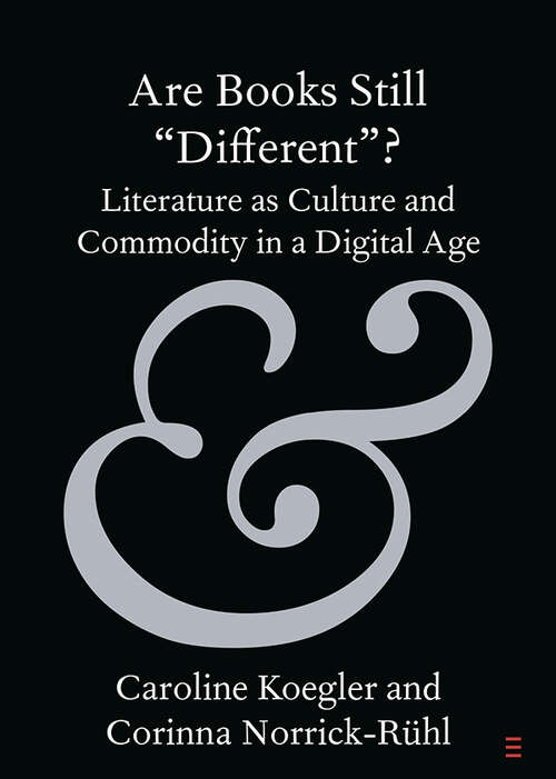 Book cover of Elements in Publishing and Book Culture: Are Books Still “Different”?