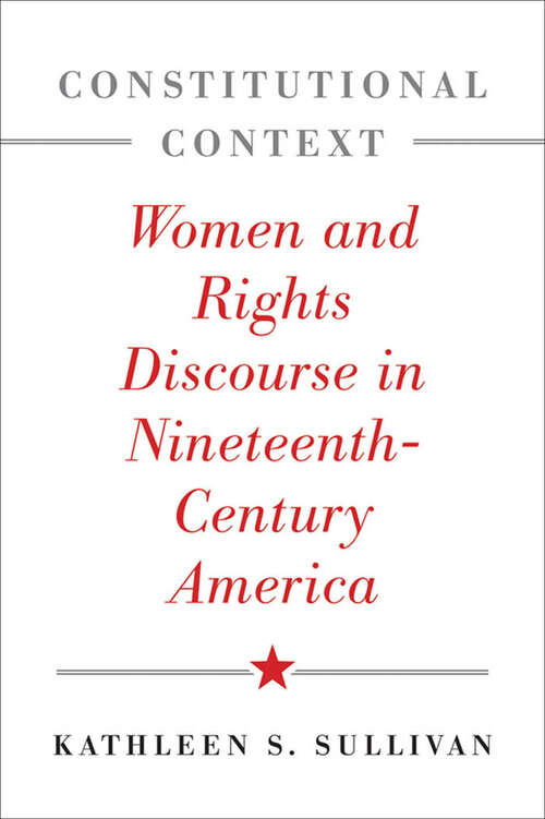 Book cover of Constitutional Context: Women and Rights Discourse in Nineteenth-Century America (The Johns Hopkins Series in Constitutional Thought)