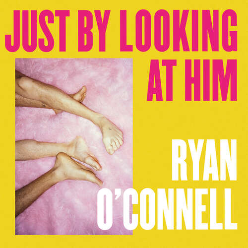 Book cover of Just By Looking at Him: The filthiest, most hilarious and original novel of the year