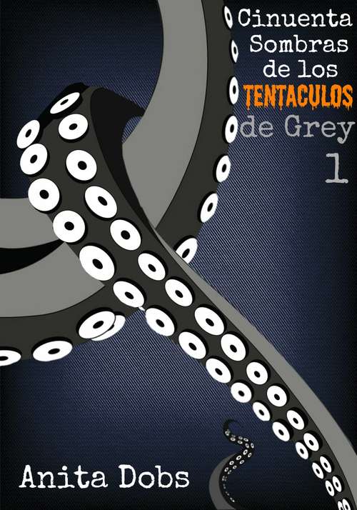Book cover of Cincuenta Sombras De Los Tentáculos De Grey - 1