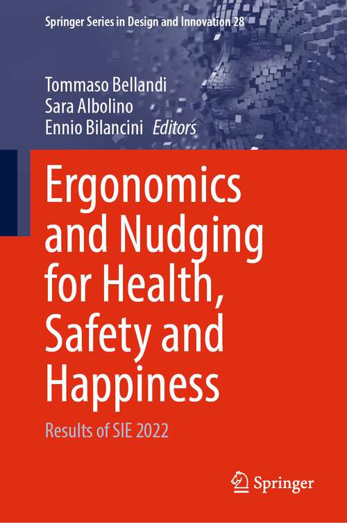 Book cover of Ergonomics and Nudging for Health, Safety and Happiness: Results of SIE 2022 (1st ed. 2023) (Springer Series in Design and Innovation #28)