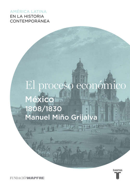 Book cover of El proceso económico. México (1808-1830)