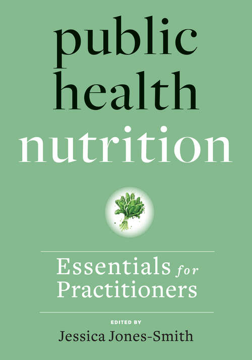 Public Health Nutrition: Essentials for Practitioners