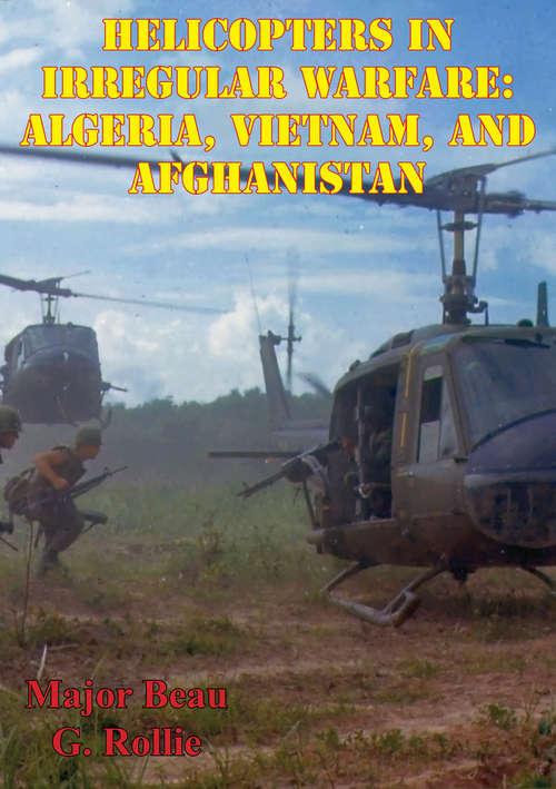 Book cover of Helicopters in Irregular Warfare: Algeria, Vietnam, and Afghanistan [Illustrated Edition]