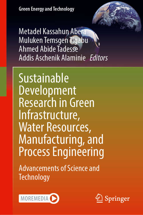 Book cover of Sustainable Development Research in Green Infrastructure, Water Resources, Manufacturing, and Process Engineering: Advancements of Science and Technology (Green Energy and Technology)