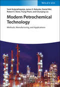 Modern Petrochemical Technology: Methods, Manufacturing and Applications
