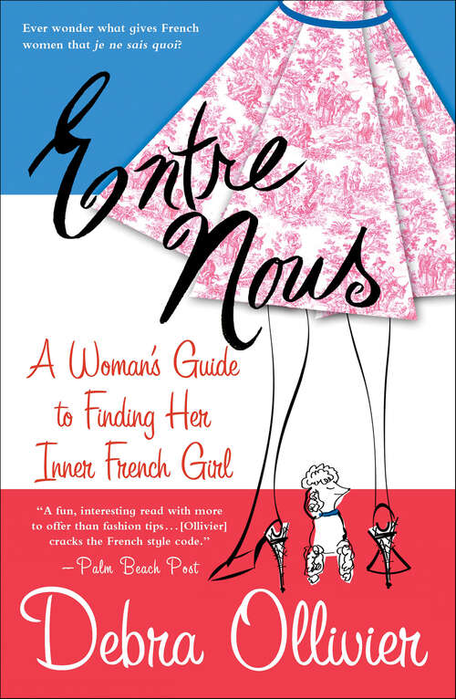 Book cover of Entre Nous: A Woman's Guide to Finding Her Inner French Girl