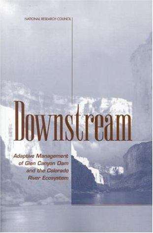 Book cover of Downstream: Adaptive Management of Glen Canyon Dam and the Colorado River Ecosystem
