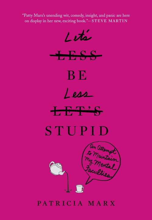 Book cover of Let's Be Less Stupid: An Attempt to Maintain My Mental Faculties