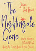 The Nightingale Gene: Lessons to Living a Balanced Life & Having the Nursing Career of Your Dreams