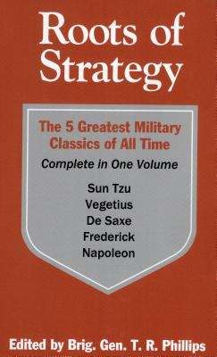 Book cover of Roots of Strategy: The 5 Greatest Military Classics of All Time