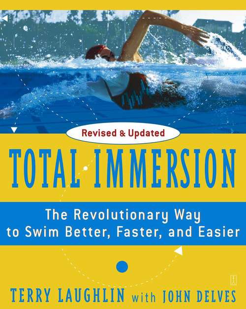 Book cover of Total Immersion: The Revolutionary Way to Swim  Better, Faster, and Easier