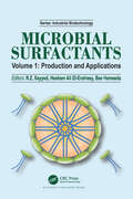 Microbial Surfactants: Volume I: Production and Applications (Industrial Biotechnology)
