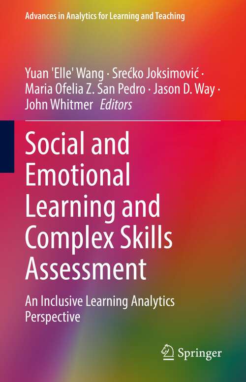 Social and Emotional Learning and Complex Skills Assessment: An Inclusive Learning Analytics Perspective (Advances in Analytics for Learning and Teaching)