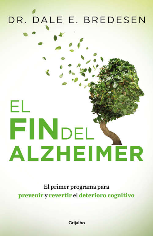 Book cover of El fin del Alzheimer: El primer programa para prevenir y revertir el deterioro cognitivo