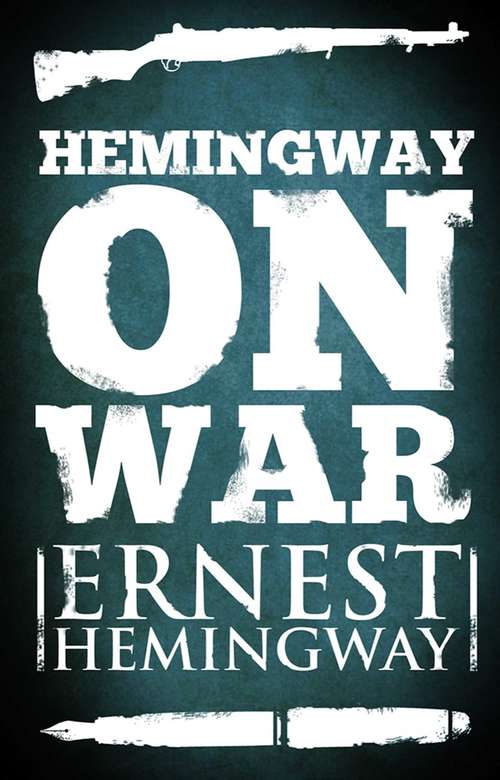 Book cover of Hemingway on War (UK)