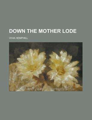 Book cover of Down the Mother Lode
