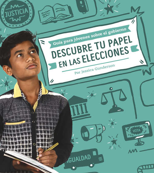 Book cover of Descubre tu papel en las elecciones (Guía para jóvenes sobre el gobierno)