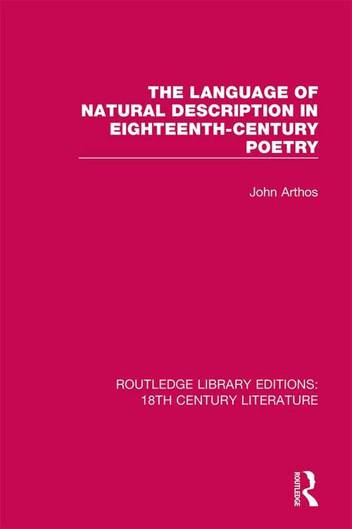 Book cover of The Language of Natural Description in Eighteenth-Century Poetry (Routledge Library Editions: 18th Century Literature)