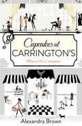 Cupcakes at Carrington’s: Cupcakes At Carrington's, Me And Mr. Carrington, Christmas At Carrington's