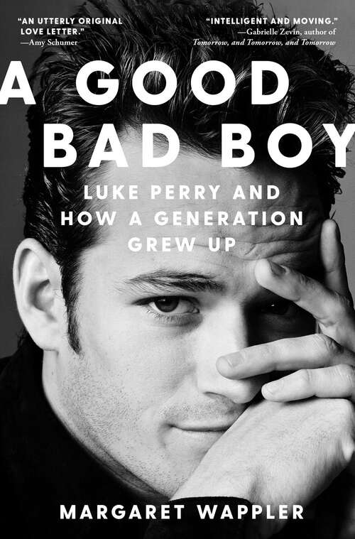 Book cover of A Good Bad Boy: Luke Perry and How a Generation Grew Up