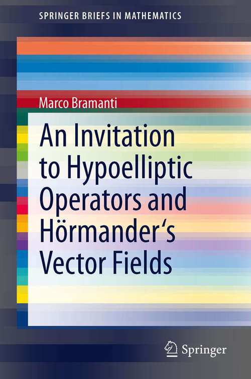 Book cover of An Invitation to Hypoelliptic Operators and Hörmander's Vector Fields