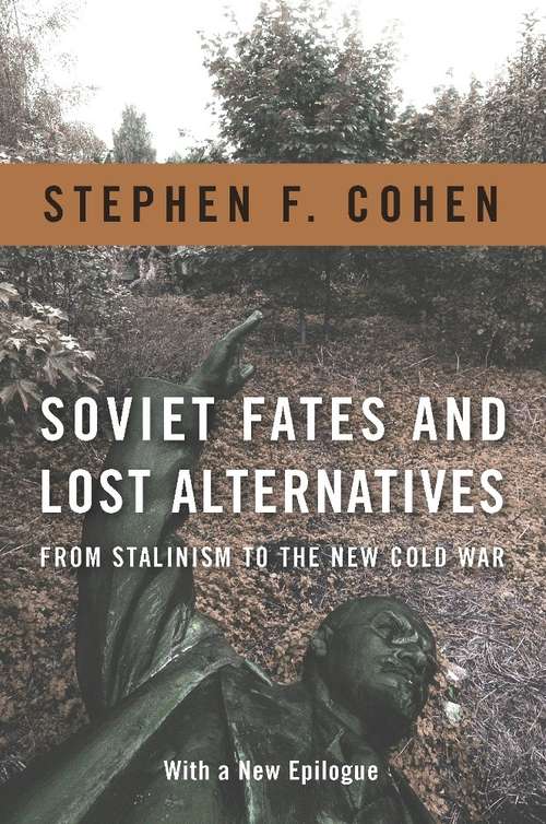 Book cover of Soviet Fates and Lost Alternatives: From Stalinism to the New Cold War