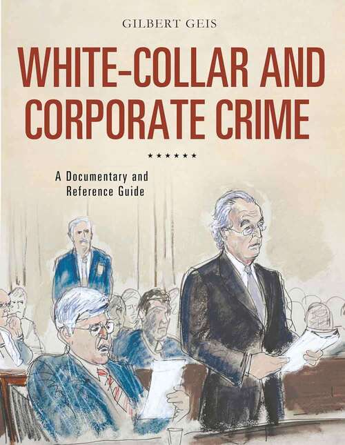 Book cover of White-collar And Corporate Crime: A Documentary And Reference Guide (Documentary And Reference Guides)