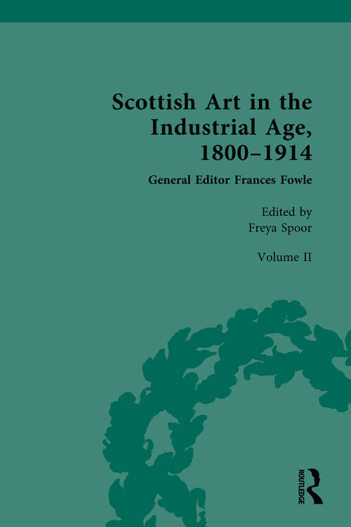 Book cover of Scottish Art in the Industrial Age, 1800-1914: Scottish Art in the Industrial Era, 1850–1900 (1)