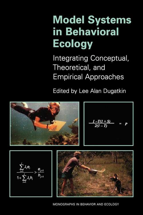 Book cover of Model Systems in Behavioral Ecology: Integrating Conceptual, Theoretical, and Empirical Approaches