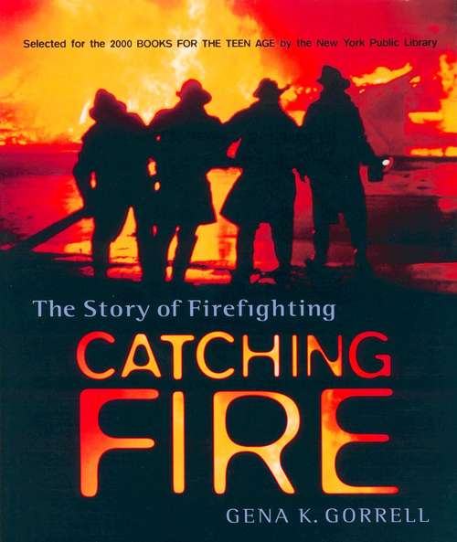 Book cover of Catching Fire: The Story of Firefighting