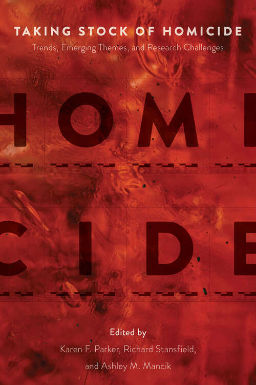Book cover of Taking Stock of Homicide: Trends, Emerging Themes, and Research Challenges