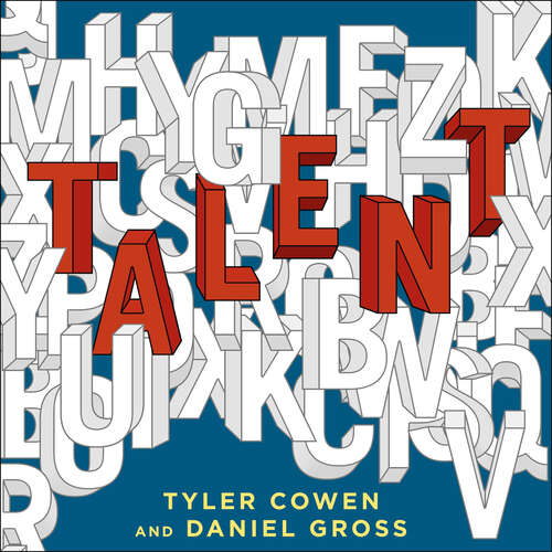 Talent: How to Identify Energizers, Creatives, and Winners Around the World